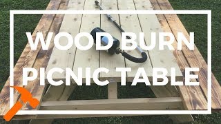 How to make a Wood Burned Picnic Table
