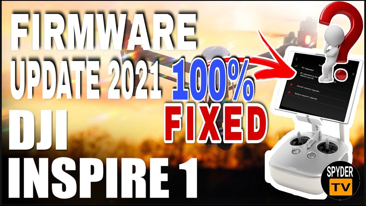 DJI INSPIRE 1 FIRMWARE UPDATE - TUTORIALS AND ADVICE (2021) | STEP BY STEP  TUTORIAL 2021 | SPYDER TV - YouTube