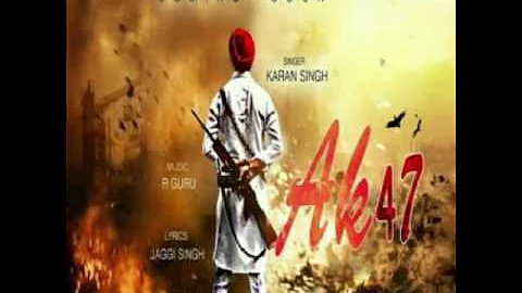 AK47||KARAN SINGH||LATEST PUNJABI SONG 2016