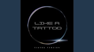 Like A Tattoo (TikTok Version)