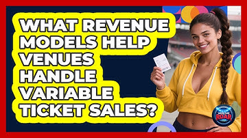 What Revenue Models Help Venues Handle Variable Ticket Sales? - Where the Fans Roar