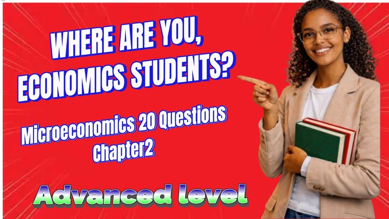 microeconomics chapter2 20 advanced questions