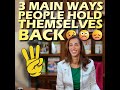 3 Main Ways People Hold Themselves Back