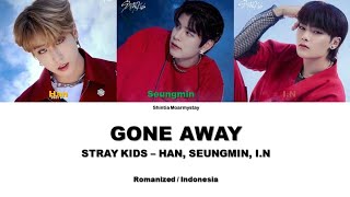 STRAY KIDS - GONE AWAY || SUB INDO LIRIK/LYRICS ROM INA