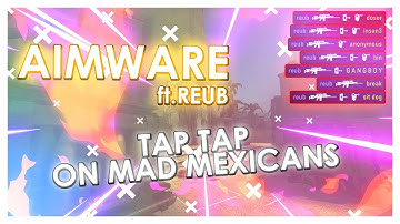 AimWare HVH Tapping Mad Mexicans that use skeet.cc [REUPLOAD]