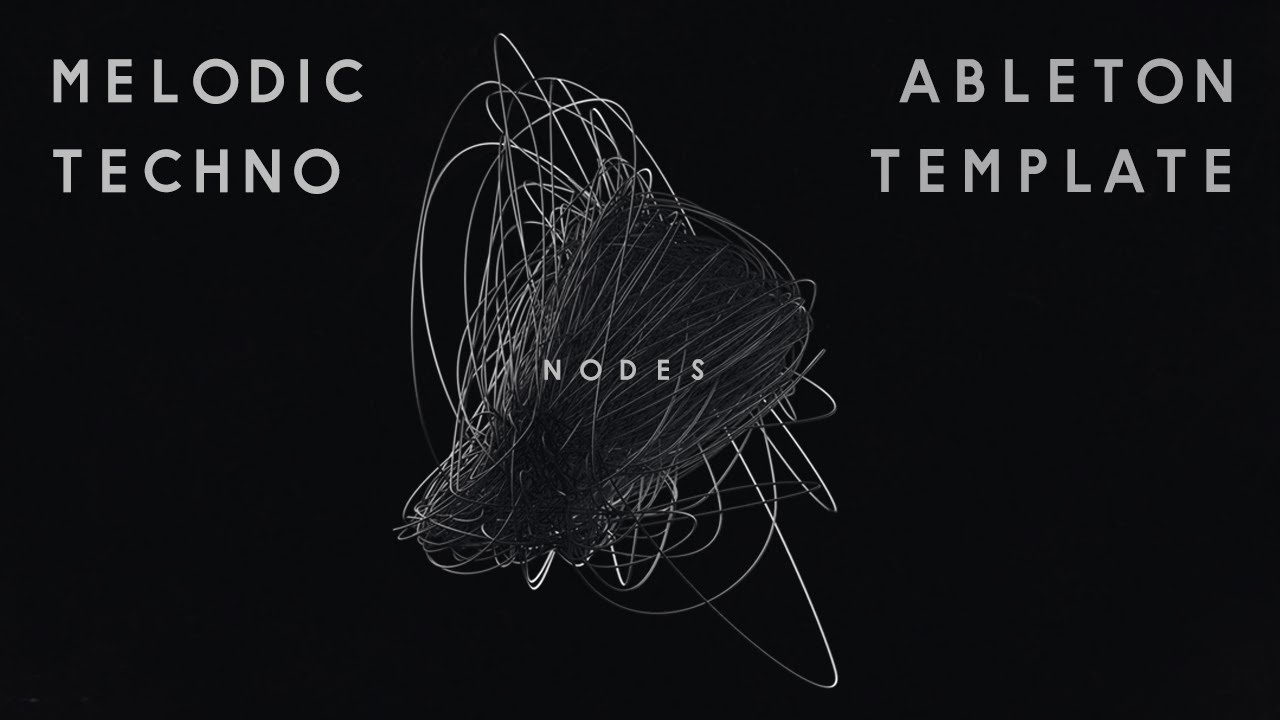 Melodic Techno Ableton Template "Nodes"