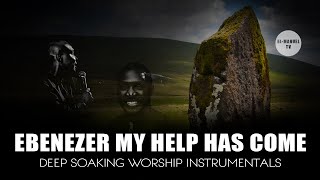 Deep Soaking Worship Instrumentals - Ebenezer My Help Has Come | Apostle Joshua Selman | Koinonia