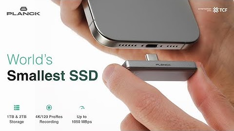 Planck: The World’s Smallest Phone-first SSD with up to 2TB