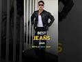 Best Jeans For Boys And Mens 2025 Shorts Youtubeshorts Shortvideo Mensfashion