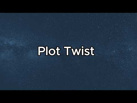 plot twist