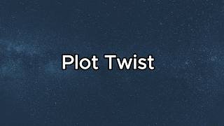 plot twist