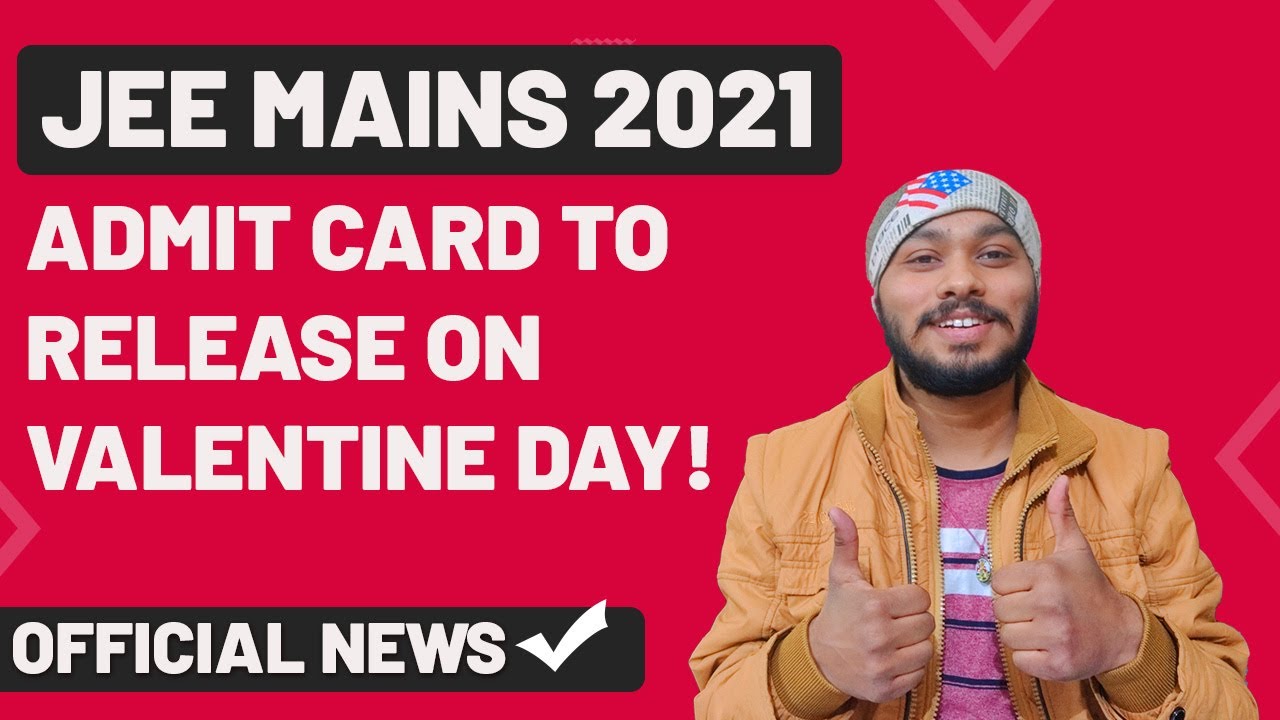 JEE MAINS 2021 ADMIT CARD DATE🔥 | JEE 2021 ADMIT CARD | JEE MAINS ADMIT CARD 2021