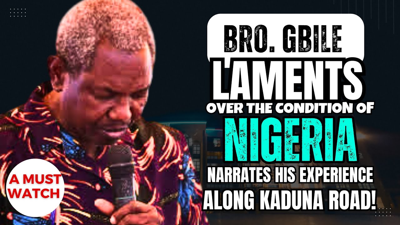 Bro. Gbile Akanni LAMENTS Over The Condition Of Nigeria || Narrates His Experience Along Kaduna