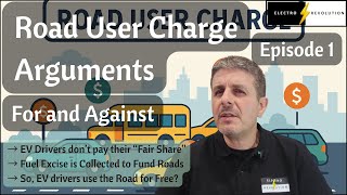 Road User Charge Arguments - For and Against EPISODE 1 - Fair Share, Fuel Excise, Using Roads Free