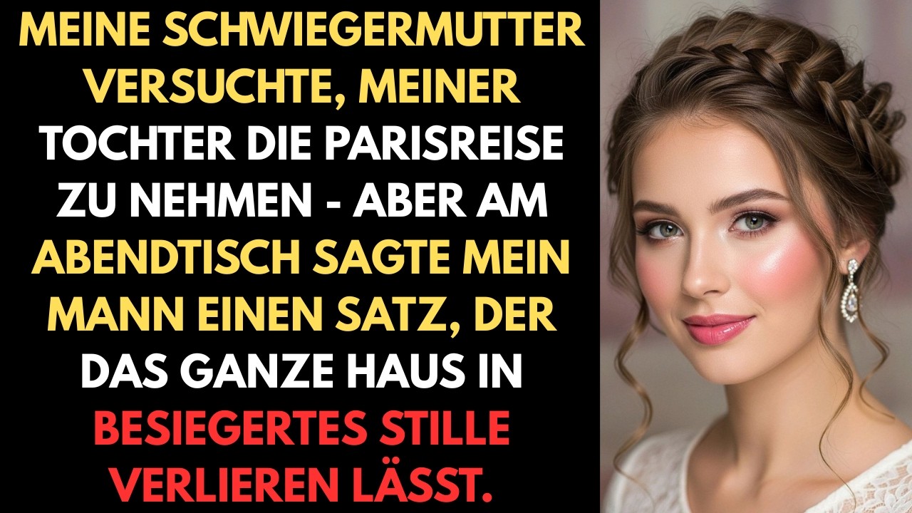 MEINE SCHWIEGERMUTTER VERSUCHTE, DIE PARISREISE MEINER TOCHTER ZU STORNIEREN – ABER EIN EINZIGER