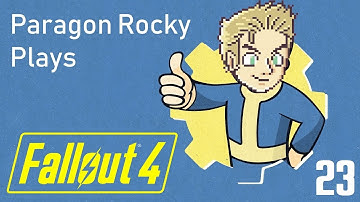 Paragon Rocky Plays Fallout 4 - Episode 23