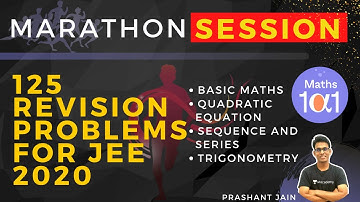 Marathon session | 125 Revision Problems for JEE 2020 | Maths 101 | JEE 2020 | Prashant Jain