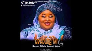 Gbadura-Mi  Audio By Alhaja Aminat Ajao Obirere the Queen Of Islamic Music 🔥🔥🔥