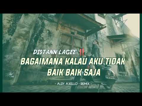 DJ VIRAL!! BAGAIMANA KALAU AKU TIDAK BAIK BAIK SAJA ( Aldy Axello Remix ) 2022