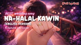 Na-Halal Kawin (English Version) – Wedding Song | Echolune screenshot 3