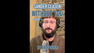 Sander Clasen | Without You (Produced Cover) by BadFinger🎧