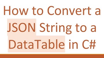 How to Convert a JSON String to a DataTable in C#