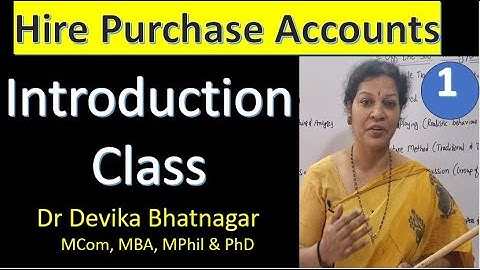 1. Hire Purchase Accounts - Introduction Class - Journal Entries in the books of Hire Purchaser