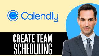How to Create Team Scheduling in Calendly (2026) Step-by-Step Full Guide