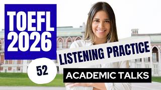 TOEFL Listening Practice 2026: Academic Talk Challenge