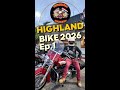 HighlandBike2026 EP.1 | ทริปนี้มีมากกว่าความมันส์