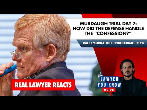 LIVE! Real Lawyer Reacts: #Murdaugh Trial Day 7: How Did The Defense Handle The "Confession?" thumbnail