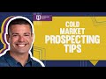 Cold Market Prospecting Tips