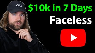 $10k In 7 Days With Faceless YouTube Channels
