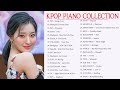 2020 년 최고의 케이팝 || New Kpop Piano Playlist: BTS, Blackpink, YooA, CLC, ITZY, ATEEZ, Stray Kids...