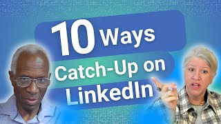 10 Ways to Catch-Up on LinkedIn
