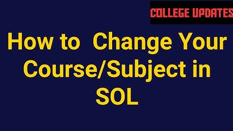 How To change your course and Subject in SOL