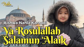 YA ROSULALLAH SALAMUN &#39;ALAIK - AISHWA NAHLA KARNADI ( Official Music Video )