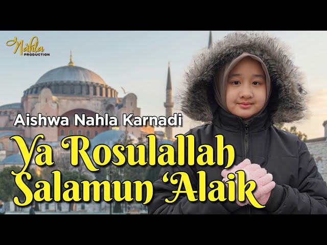 YA ROSULALLAH SALAMUN 'ALAIK - AISHWA NAHLA KARNADI ( Official Music Video ) class=