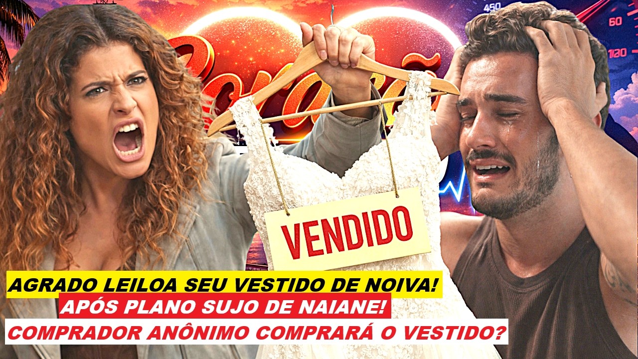 CORAÇÃO ACELERADO -AGRADO LEILOA O VESTIDO DE NOIVA! MOZÃO descobre a verdade tarde demais!