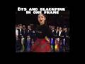 #bts and blackpink in one frame☠️#shorts👉...#btsarmy#blackpink #viral