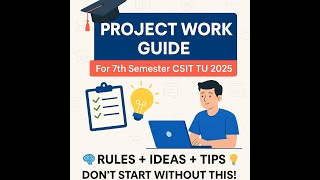 Complete Guide to Project Work for 7th Semester BSc.CSIT TU Students (2025 Batch) || in nepali