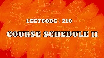 Leetcode 207: Course Schedule 2 | Master Graphs | Intuition and  Approach