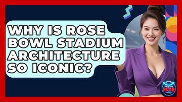 Why Is Rose Bowl Stadium Architecture So Iconic? - Where the Fans Roar