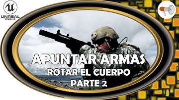 📢 Apuntar Armas (P2) Rotar el Cuerpo hacia la Cámara, Unreal Engine 20, UE curso o tutorial español