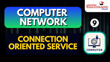 Connection Oriented service | Computer Network