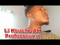 Li kouche ak professeur  a phed banm ritou