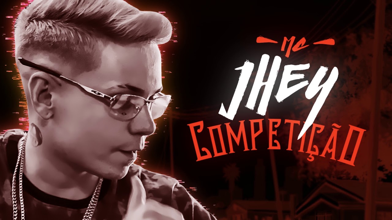 legenda funk 2018 tumblr MC Jhey - Competição (Lyric Vídeo)