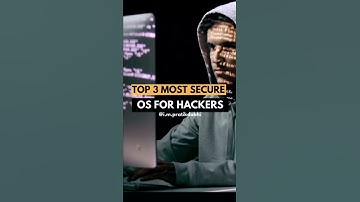 Top 3 most secure OS for hackers