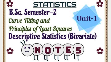 Semester-2|B.Sc.| UNIT-1[Complete] NOTES #bscstatistics #methodofleastsquares #curvefitting