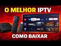 🔥 COMO INSTALAR O MELHOR IPTV no Firestick, TV Android e TV Box (Sem travamentos)